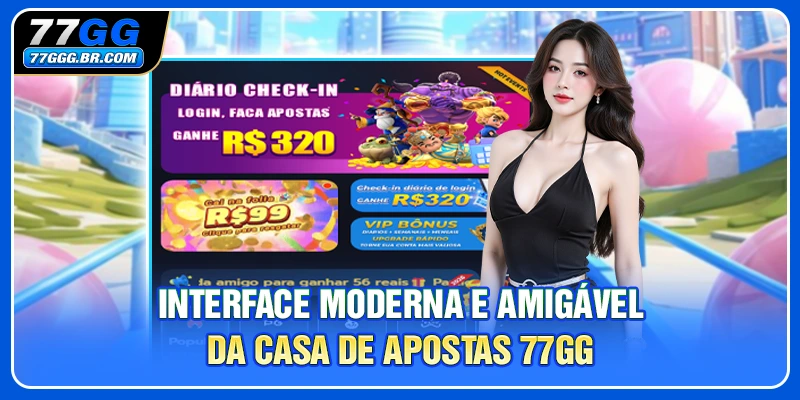 Interface moderna e amigável da casa de apostas 77GG