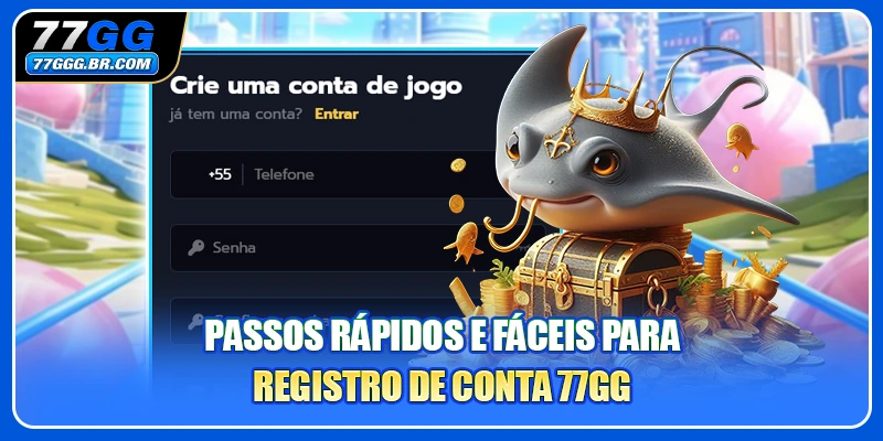 Passos rápidos e fáceis para registro de conta 77GG