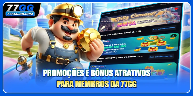 Promoções e bônus atrativos para membros da 77GG