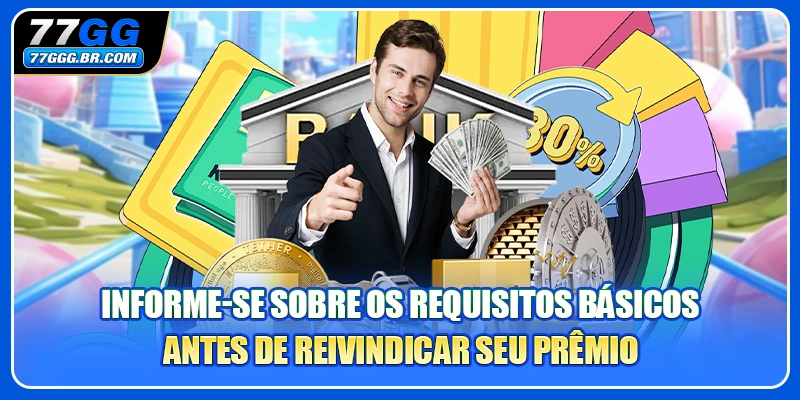 Informe-se sobre os requisitos básicos antes de reivindicar seu prêmio