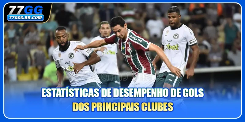 Estatísticas de desempenho de gols dos principais clubes