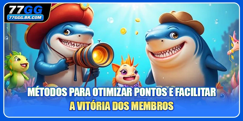 Métodos para otimizar pontos e facilitar a vitória dos membros