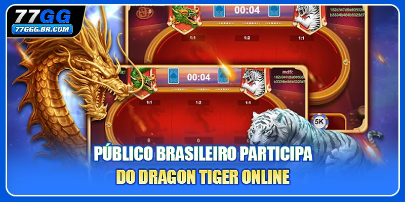 Público brasileiro participa do Dragon Tiger online